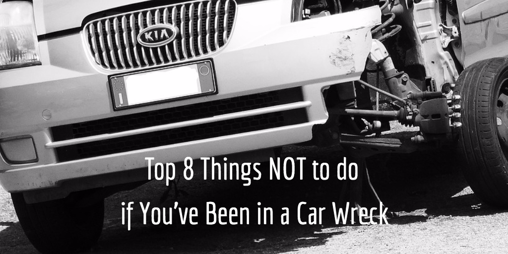 Top 8 Things NOT to Do If You’ve Been in a Car Wreck
