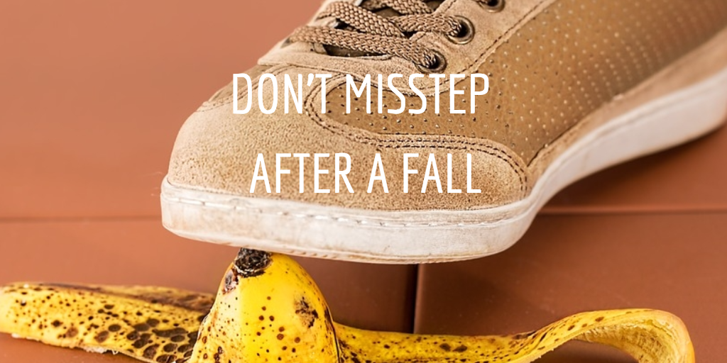 DON’T MISSTEP AFTER A FALL Taking Steps to Preserve your Evidence