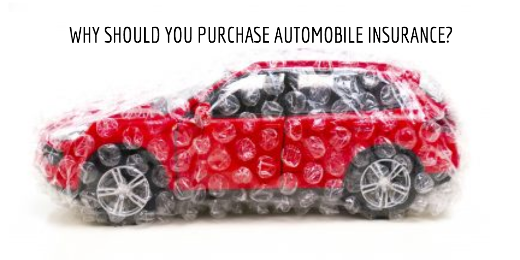 Why Should You Purchase Automobile Insurance?