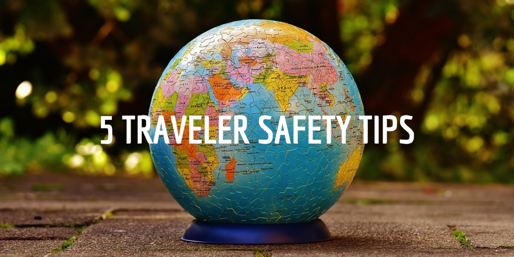 5 Traveler Safety Tips