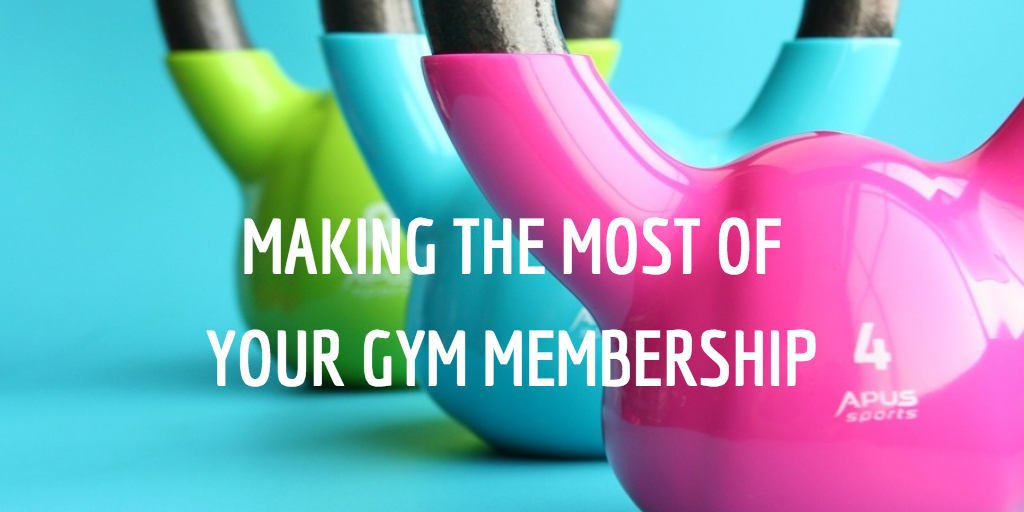 Making the Most out of your Gym Membership
