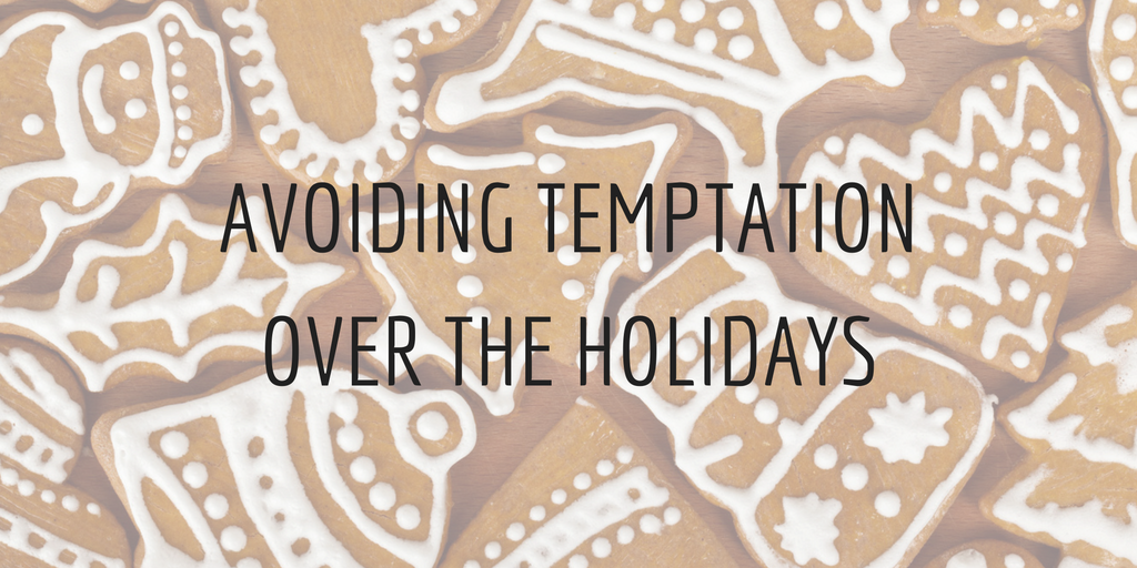 Avoiding Temptation Over the Holidays