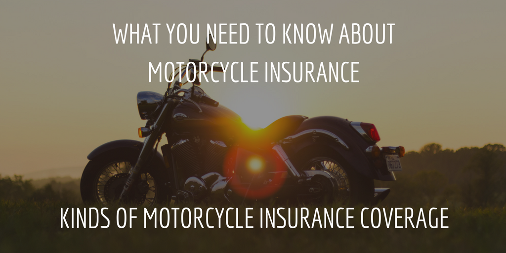 What You Need to Know About Motorcycle Insurance Part 3: Kinds of Motorcycle Insurance Coverage