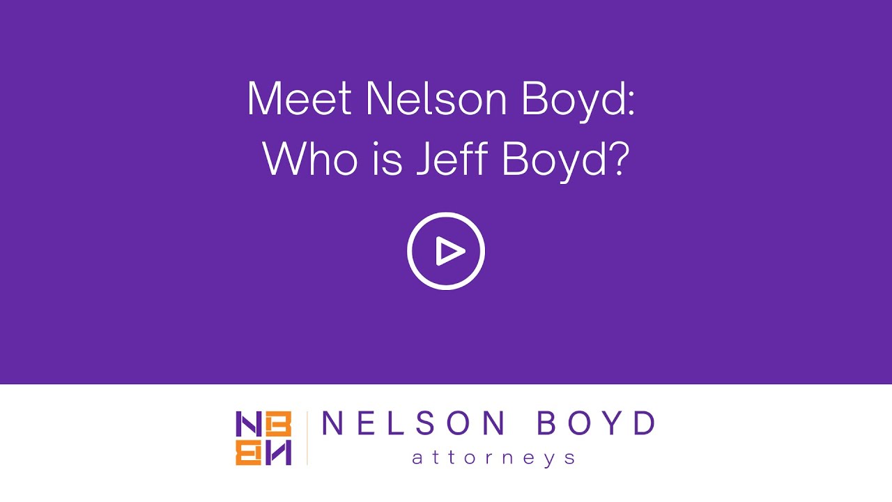 Meet Nelson Boyd Who is Jeff Boyd? Nelson Boyd Attorneys, PLLC